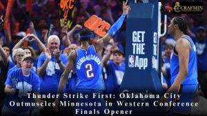 Western Conference Finals: Thunder vs. Wolves Game 1